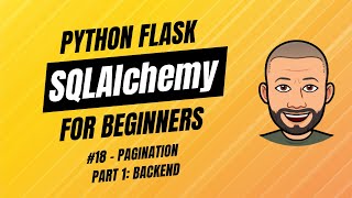 SQLAlchemy + Flask for Beginners with project - #18 Pagination (Part 1) — Backend