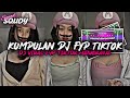 KUMPULAN DJ FYP TIKTOK 2024 SOUND KANE JEDAG JEDUG FUL BAS TERBARU