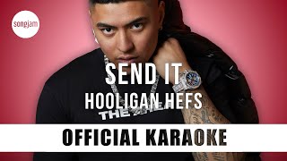 Hooligan Hefs - Send It (Official Karaoke Instrumental) | SongJam