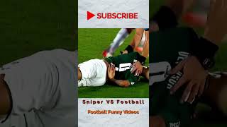 Sniper Vs Football | Football Funny Videos | #shorts #funnyvideo #football  #footballfunny