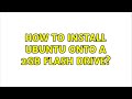 Ubuntu: How to install Ubuntu onto a 2GB flash drive? (2 Solutions!!)