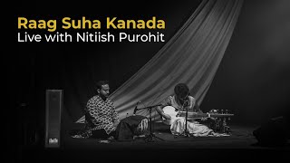 Raag Suha Kanada | Nitiish Purohit | Hindustani Classical Music - Sarod | iVExclusive Sessions