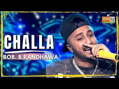 Challa | Bob. B Randhawa | MTV Hustle 03 REPRESENT | 2023 - YouTube