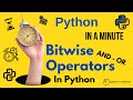 Python In A Minute | Bitwise Operators In Python - AND & OR operators explained