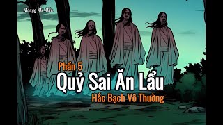 Phần 5 : Quỷ Sai Ăn Lẩu - Hắc Bạch Vô Thường  | Review Truyện Tranh Kinh Dị