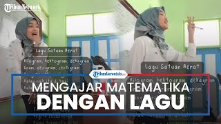 Seorang Guru Gunakan Metode Lagu dalam Mengajar Matematika, Suasana Nampak Hidup dan Menyenan