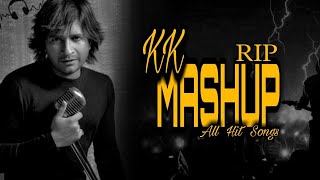 KK MASHUP | All Hit Songs | Chillout Mix | Best of kk songs | Driving Mashup