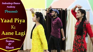 Yaad Piya Ki Aane Lagi | Dance Cover By Indradeep Dance Academy | Divya Khosla Kumar | Neha Kakkar