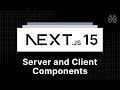 Next.js 15 Tutorial - 52 - Server and Client Components