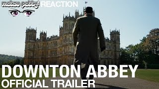 Downton Abbey - Official Trailer | Reaction