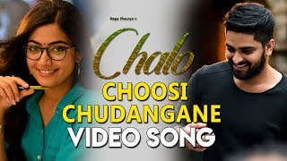 Choosi Chudangane Video Song | Chalo Movie | Naga Shaurya | Rashmika Mandanna | Venky Kudumula