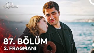 Yalı Çapkını 87. Bölüm 2. Fragmanı | Seninleyken Bana Her Yer Çok Güzel