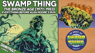 Swamp Thing: The Bronze Age (1971-1983) - Full Story of Everything Before Alan Moore's Run