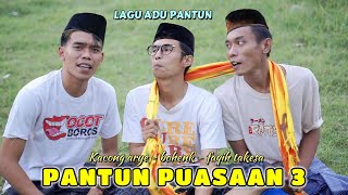 PANTUN PUASAAN 3 / KACONG ARYE - BOHENK - FAQIH TAKESA