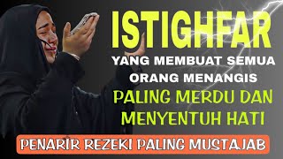 USIR SUSAH \u0026 SIALMU❗ ZIKIR ISTIGHFAR DAHSYAT TENTRAMKAN HATI, KABULKAN HAJAT, DAHSYAT MENARIK REZEKI