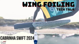 TECH TALK | CABRINHA SWIFT 2024 | WING FOIL TEST \u0026 REVIEW