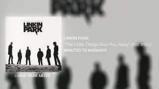 Linkin Park - The Little Things Give You Away (Extended intro)