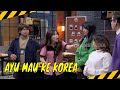 Ayu Ngotot Mau Pindah Ke Korea Bareng Ji Chang Wook | MOMEN KOCAK LAPOR PAK! (04/09/24)