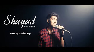 Shayad - Love Aaj Kal | Cover by Arun Pradeep | Pritam | 2020 | 4K