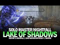 Solo 1840 Master Nightfall Lake of Shadows (No Cheese / Hunter) [Destiny 2]