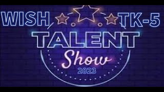 WISH ELEMENTARY TK-5 TALENT SHOW  2023