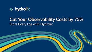 Cut Your Observability Costs by 75%—Store Every Log with Hydrolix
