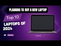 Top 10 Laptops of 2024 for Students, Gamers, and Professionals: The Ultimate Buyer’s Guide