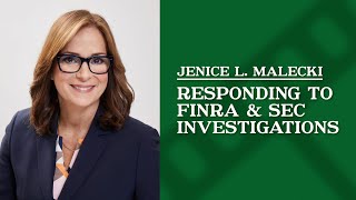 What is the process for responding to a FINRA or SEC investigation? | Jenice L. Malecki