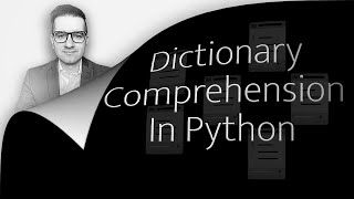 Dictionary Comprehension: 7 Ways To Use In Python (2 Min)