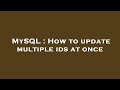 MySQL : How to update multiple ids at once
