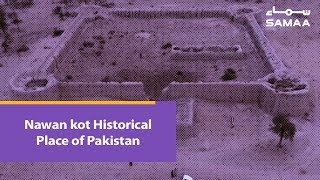 Nawan kot Historical Place of Pakistan | SAMAA TV | 18 March 2019