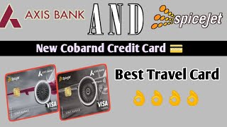 Axis Bank And Spicejet New Cobrand Credit Card Launched | Axis Bank Credit Card