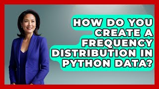 How Do You Create A Frequency Distribution In Python Data? - Python Code School