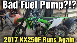 2017 KX250F RUNS AGAIN! || BAD FUEL PUMP