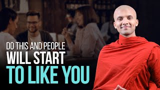 Do this and people will start to like you. | Buddhism In English