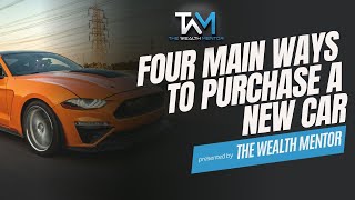 Four Main Ways to Purchase a New Car [Car Buying Tips]