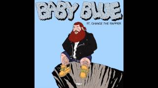 Action Bronson feat. Chance The Rapper - Baby Blue [HQ + Lyrics]