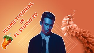 How To Flume Tutorial In 10 Minutes | FL Studio 20