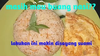 ketika nasi tersisa banyak begini solusinya, makin disayang suami#prosesbikin nasigoreng