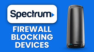 New Spectrum Router Firewall Blocking Devices Whitelist Guide
