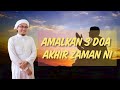 AMALKAN 3 DOA DI AKHIR ZAMAN INI | USTAZ JAFRI ABU BAKAR |