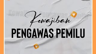 Kewajiban Pengawas Pemilu