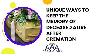 Unique Ways to Keep the Memory of Deceased Alive After Cremation | Affordable Cremation in CA