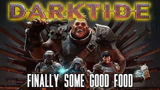 Warhammer 40,000: Darktide - Finally Some Good Food