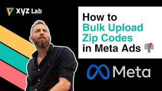 Bulk Upload Zip Codes (Postal Codes) in Meta Ads