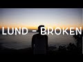 Lund - Broken Lyrics