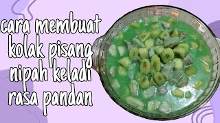 CARA MEMBUAT KOLAK PISANG NIPAH KELADI RASA PANDAN #RASANYALEGITBANGET !!!🥰👍