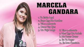 MARCELA GANDARA - TOP MEJORES CANCIONES - MUSICA CRISTIANA