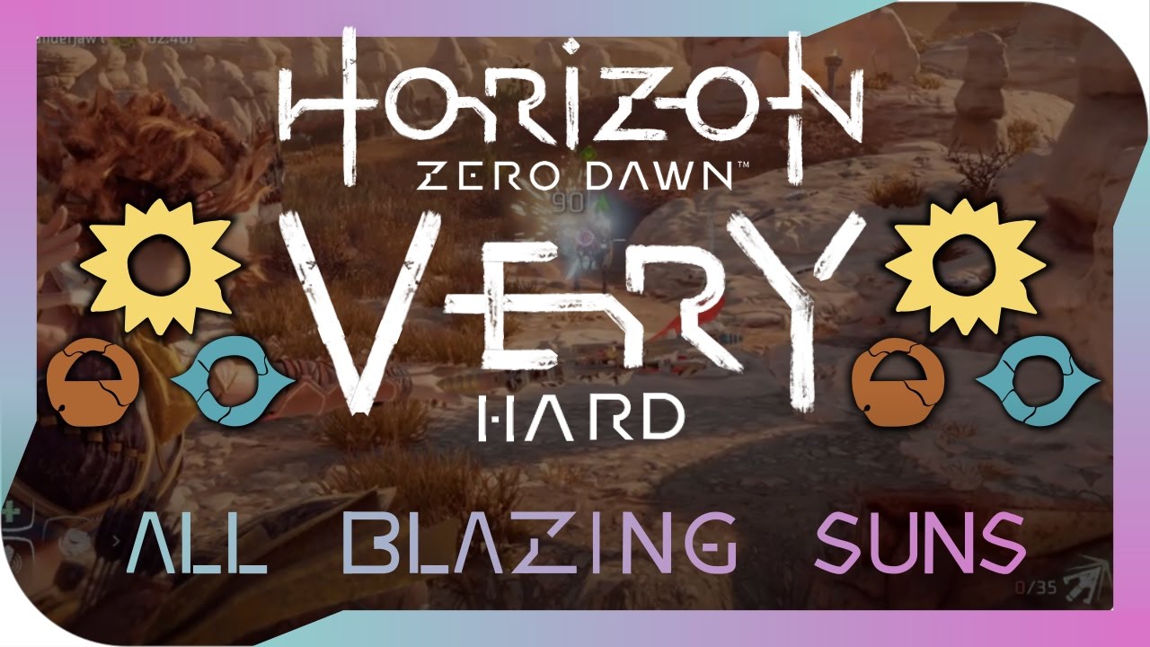 Horizon Zero Dawn - Hunting Grounds; All Blazing Suns On Very Hard ...