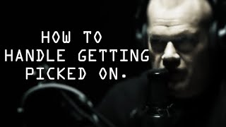 How To EASILY Handle People Picking On You - Jocko Willink